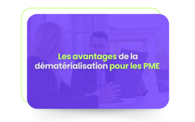 Les avantages de la dématérialisation pour les PME